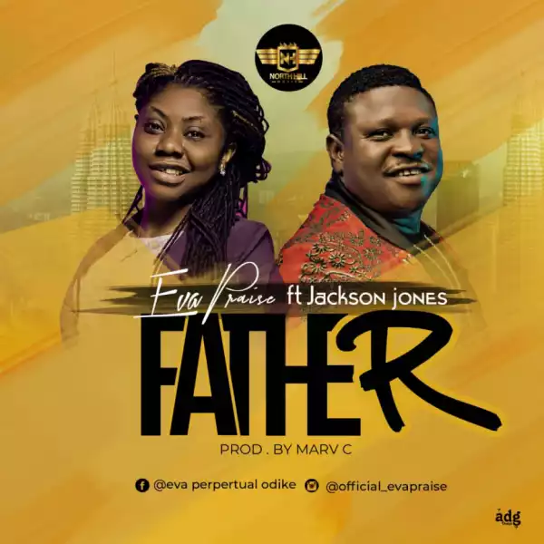 Eva Praise - Father ft. Jackson Jones